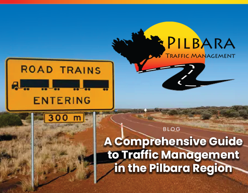 All You Need to Know About Traffic Management in the Pilbara Region